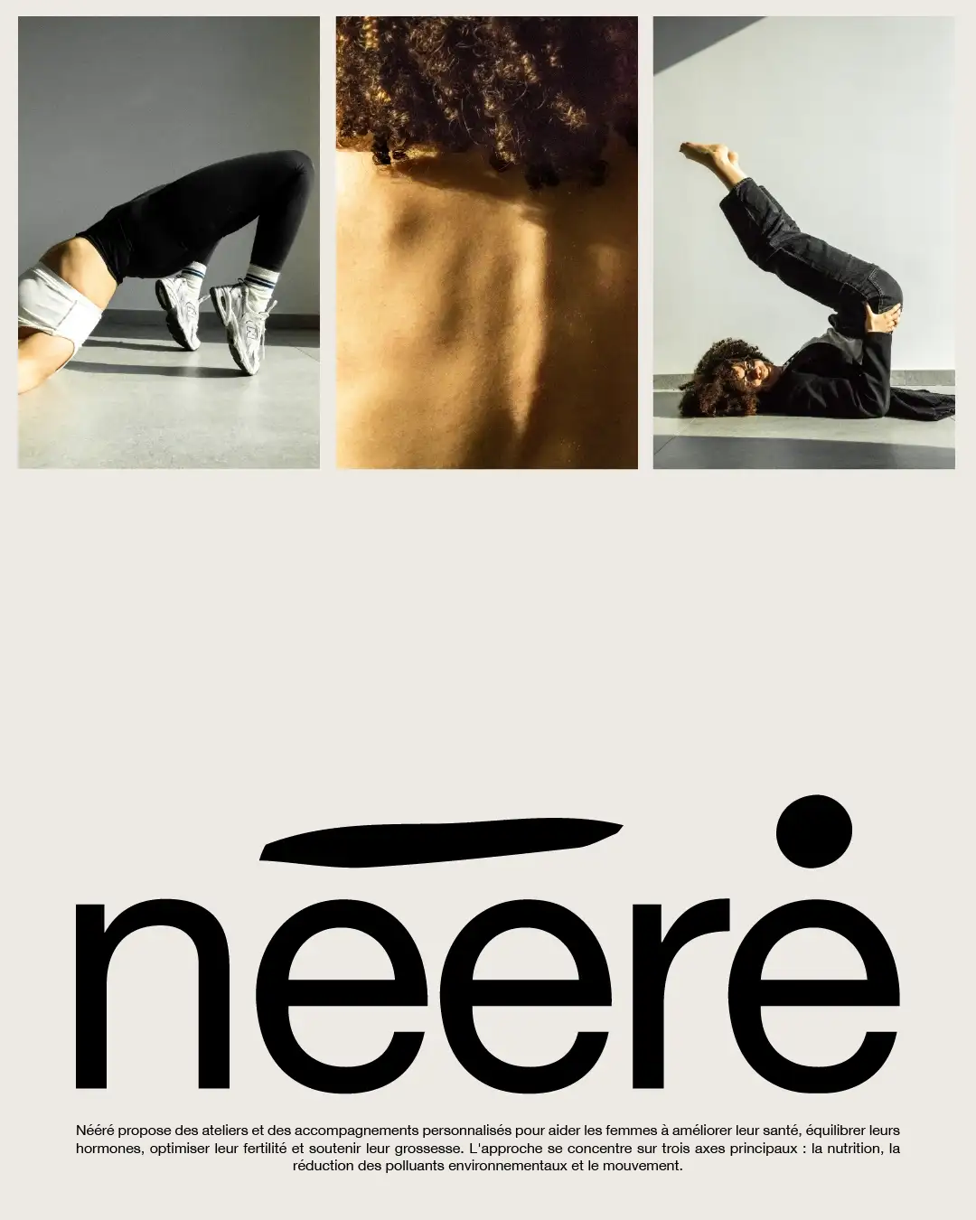 Nééré composition: three photos top (founder Véronique, back and spine close-up, shoulder stand facing camera), oversized dark logo footer, minimalist powerful design